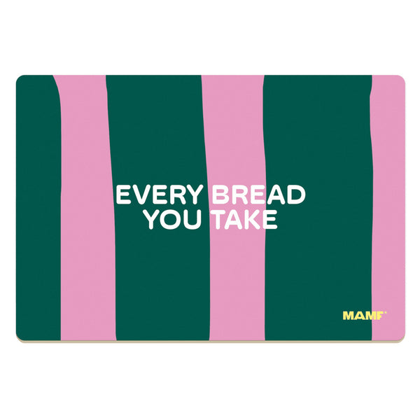 MAMF® "Every Bread You Take“ Frühstücksbrettchen